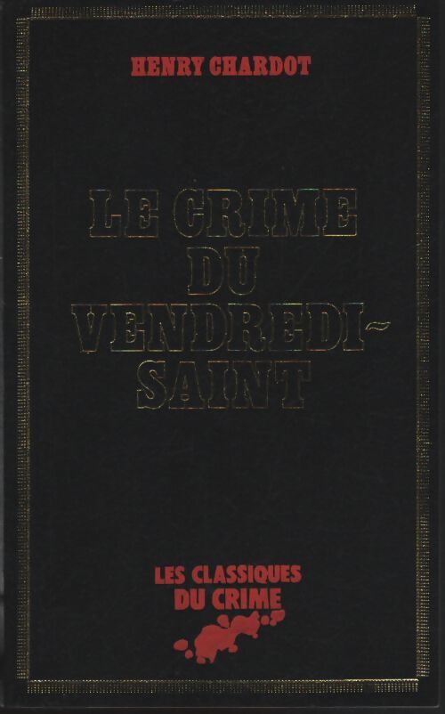 Le crime du vendredi saint - Henri Chardot - Livre