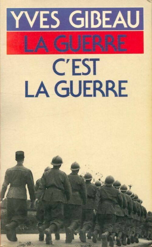 Livrenpoche : La guerre c'est la guerre - Yves Gibeau - Livre