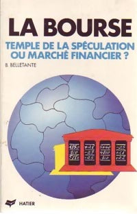Livrenpoche : La bourse. Temple de la spéculation ou marché financier . - Bernard Belletante - Livre