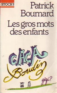 Livrenpoche : Les gros mots des enfants - Patrick Boumard - Livre