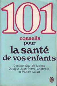 Livrenpoche : 101 conseils pour la santé de vos enfants - Guy De Montis, Jean-Pierre Chabrolle, Patrick Magd - Livre