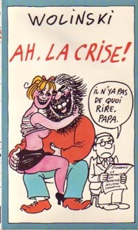 Livrenpoche : Ah, la crise ! - Wolinski - Livre