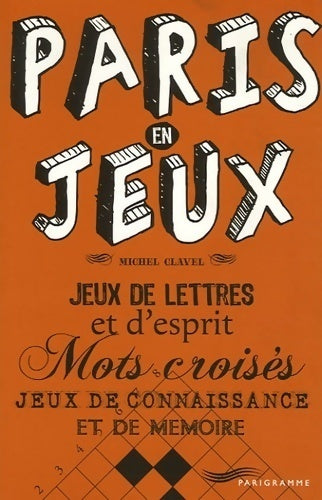 Livrenpoche : Paris en jeux. Jeux de lettres et d'esprit - Michel Clavel - Livre