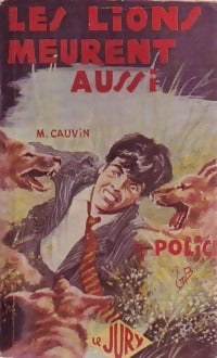 Livrenpoche : Les lions meurent aussi - Maurice Cauvin - Livre