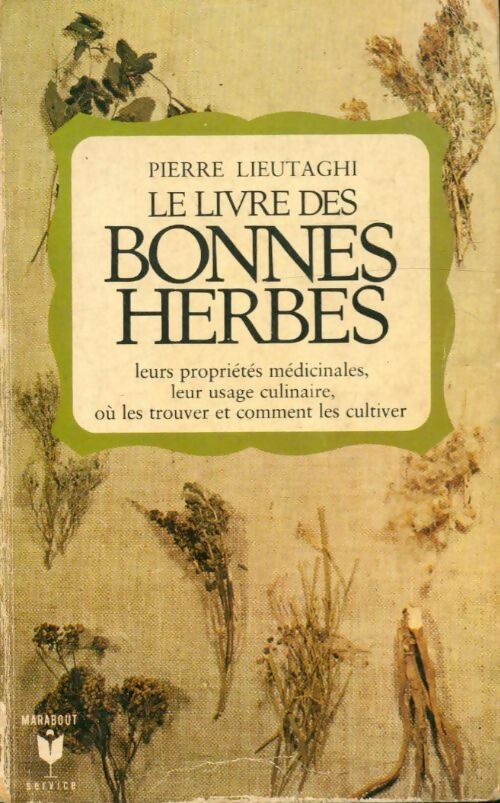 Livrenpoche : Le livre des bonnes herbes - Pierre Lieutaghi - Livre
