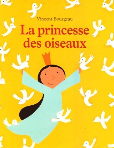 La princesse des oiseaux - Vincent Bourgeau - Livre
