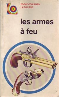 Livrenpoche : Les armes à feu - F. Wilkinson - Livre
