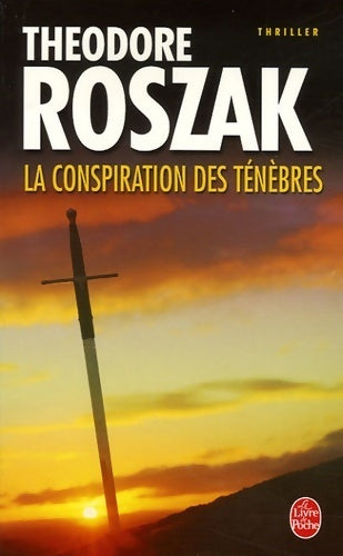 Livrenpoche : La conspiration des ténèbres - Theodore Roszak - Livre