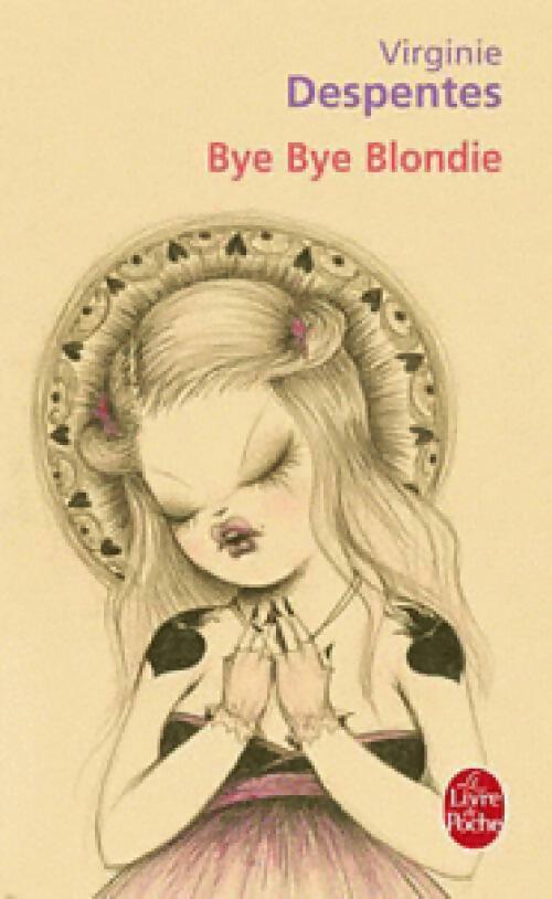 Livrenpoche : Bye bye Blondie - Virginie Despentes - Livre