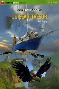 Kerri et Mégane Tome VI : L'oiseau-trésor - Kim Aldany - Livre