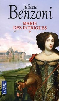 Marie des passions Tome I : Marie des intrigues - Juliette Benzoni -  Pocket - Livre