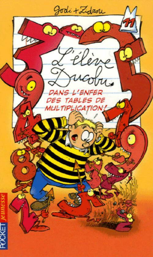 Livrenpoche : L'élève Ducobu Tome XI : Dans l'enfer des tables de multiplication - Zidrou, Bernard Godi - Livre