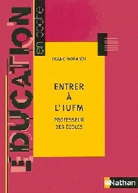 Livrenpoche : Entrer à l'IUFM. Professeur des écoles - Franc Morandi - Livre