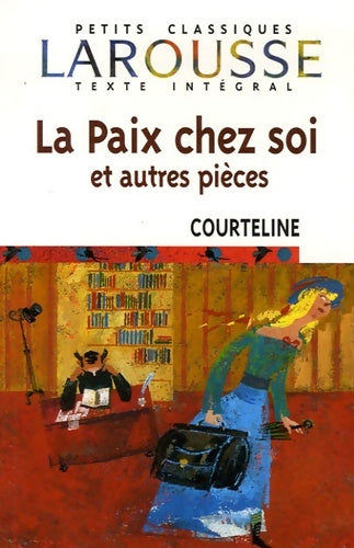 Livrenpoche : La paix chez soi et autres pièces - Georges Courteline - Livre