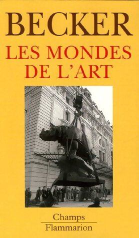 Les mondes de l'art - Howard S. Becker - Livre