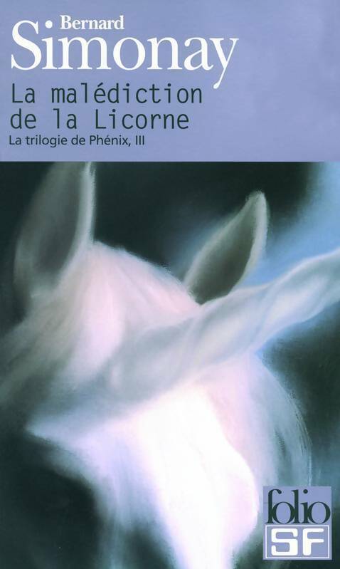 Livrenpoche : La trilogie de phoenix Tome III : La malédiction de la licorne - Bernard Simonay - Livre