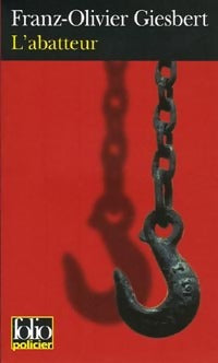 Livrenpoche : L'abatteur - Franz-Olivier Giesbert - Livre