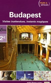 Budapest : visites inattendues, instants magiques - Collectif -  Librio - Livre