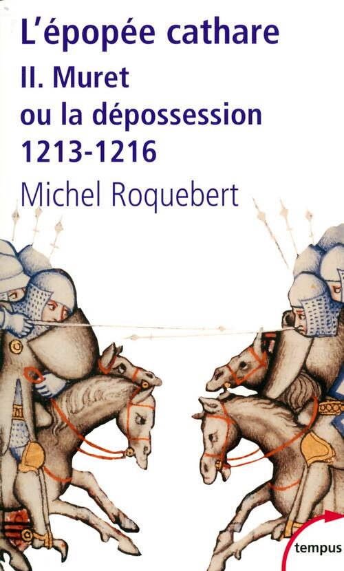 L'épopée cathare Tome II : Muret ou la dépossession - Michel Roquebert - Livre