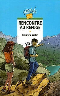 Livrenpoche : Rencontre au refuge - Roselyne Bertin - Livre