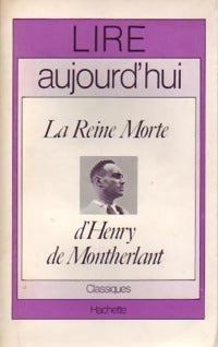 La reine morte - Henry De Montherlant -  Lire aujourd'hui - Livre