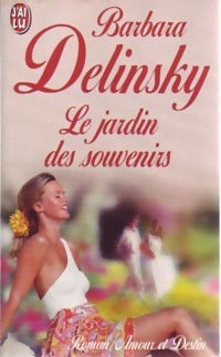 Le jardin des souvenirs - Barbara Delinsky - Livre