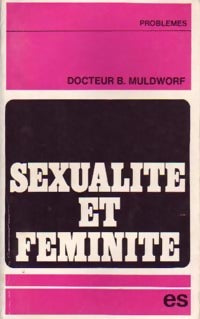 Sexualité et féminité - Bernard Muldworf -  Problèmes - Livre