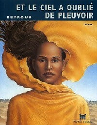 Livrenpoche : Et le ciel a oublié de pleuvoir - mbarek Ould Beyrouk - Livre