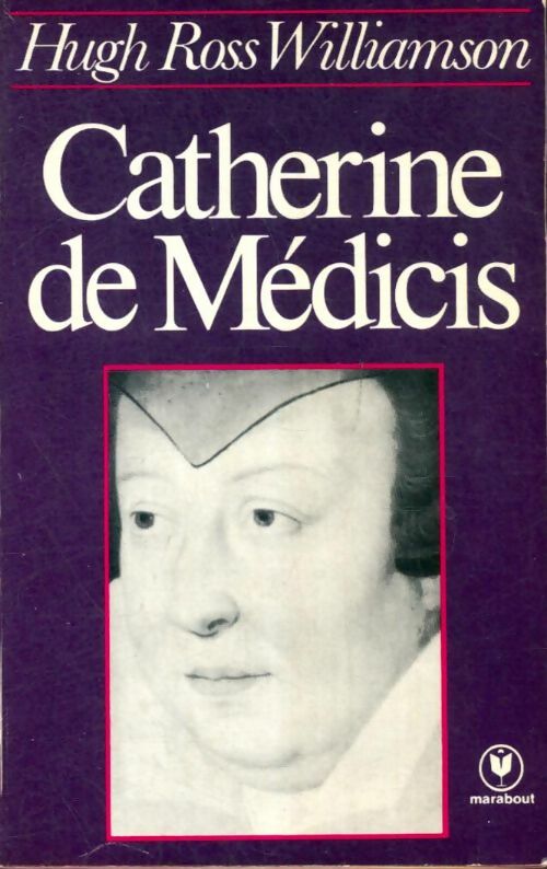 Livrenpoche : Catherine de Médicis - H.R. Williamson - Livre