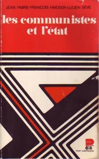 Livrenpoche : Les communistes et l'état - François Hincker, Lucien Sève, Jean Fabre - Livre