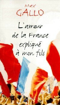 Livrenpoche : L'amour de la France expliqué à mon fils - Max Gallo - Livre