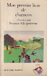 Livrenpoche : Mon premier livre de chansons - Simonne Charpentreau - Livre
