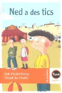 Livrenpoche : Ned a des tics - Erik Poulet-Reney - Livre