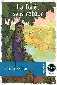 Livrenpoche : La forêt sans retour - Françoise Elman - Livre