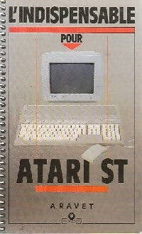 Livrenpoche : L'indispensable Atari ST - Alain Ravet - Livre