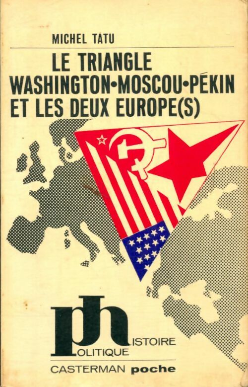 Livrenpoche : Le triangle Washington-Moscou-Pékin et les deux Europe(s) - Michel Tatu - Livre