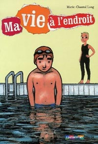 Livrenpoche : Ma vie à l'endroit - Marie-Chantal Long - Livre