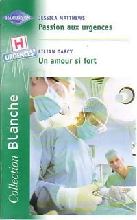Livrenpoche : Passion aux urgences / Un amour si fort - Jessica Matthews - Livre
