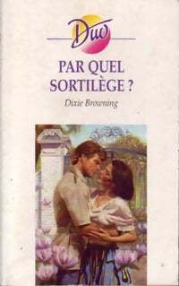 Livrenpoche : Par quel sortilège ? - Dixie Browning - Livre