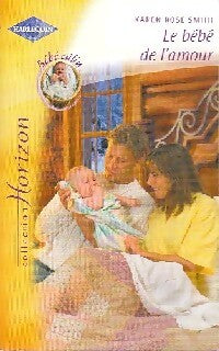 Livrenpoche : Le bébé de l'amour / Un bonheur parfait - Karen Rose Smith, Patricia Thayer - Livre