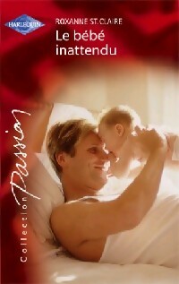 Livrenpoche : Le bébé inattendu - Roxanne St Claire - Livre