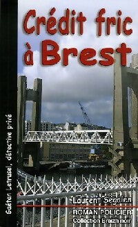 Crédit fric à Brest - Laurent Segalen - Livre