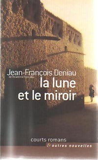 Livrenpoche : La lune et le miroir - Jean-François Deniau - Livre