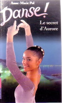 Livrenpoche : Danse ! Tome XXII : Le secret d'Aurore - Anne-Marie Pol - Livre