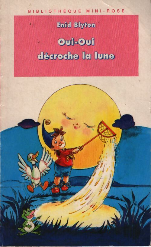 Oui-Oui décroche la lune - Enid Blyton - Livre