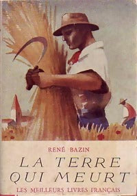 La terre qui meurt - René Bazin - Livre
