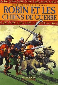 Livrenpoche : Robin et les chiens de guerre - Christopher Russell - Livre