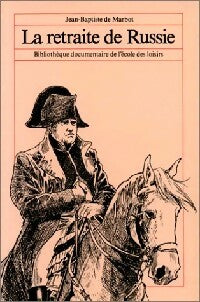 Livrenpoche : La retraite de Russie - Jean-Baptiste Marbot - Livre