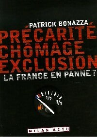 Livrenpoche : Précarité, chômage, exclusion. Le modèle social français en panne ? - Patrick Bonazza - Livre