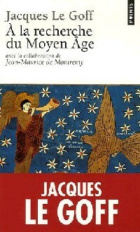Livrenpoche : A la recherche du Moyen Age - Jacques Le Goff - Livre